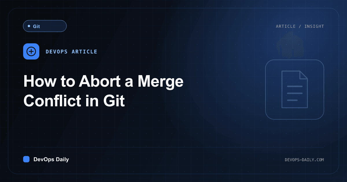 How to Abort a Merge Conflict in Git