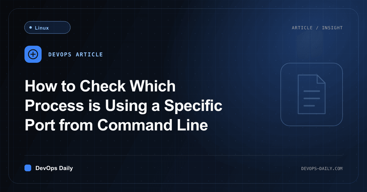 How to Check Which Process is Using a Specific Port from Command Line