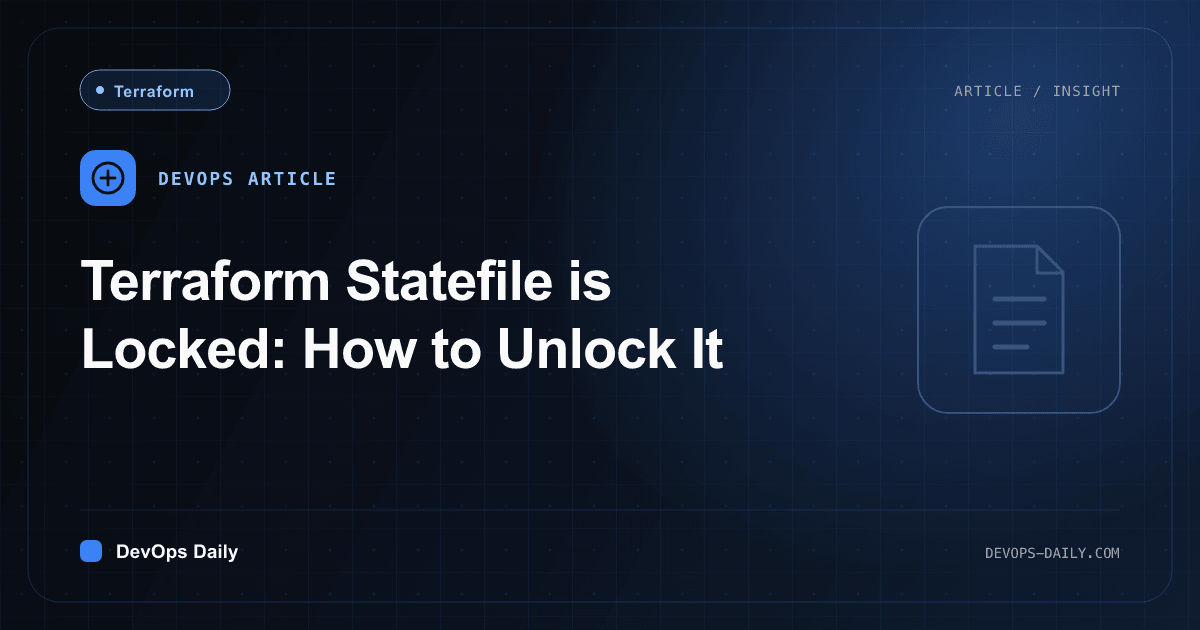 Terraform Statefile is Locked: How to Unlock It